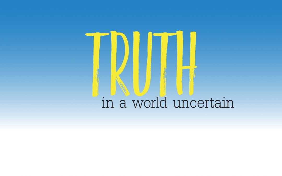 Truth in a World Uncertain | October 29 | Paul Cross