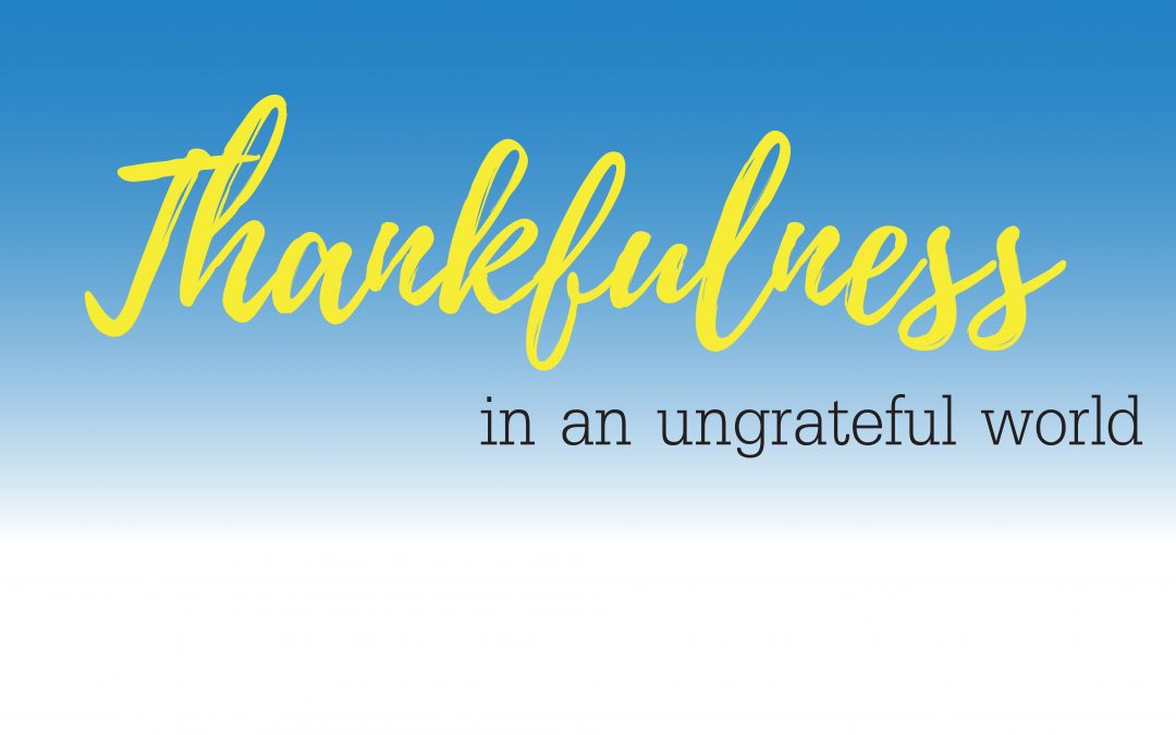 Thankfulness in a World Ungrateful | November 5 | Paul Cross